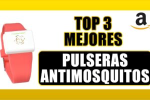 ¡Todo lo que necesitas saber sobre las Pulseras Repelentes de Mosquitos de Amazon!